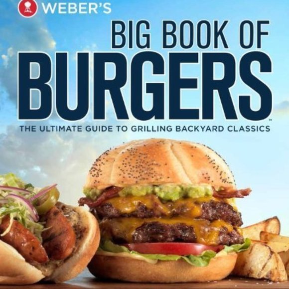 Weber's Big Book of Burgers: The Ultimate Guide - Picture 1 of 1